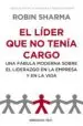 AudioLibro El Lider que no Tenia Cargo: Una Fabula Moderna Sobre el Liderazg o en la Empresa y en la Vida de Robin S. Sharma