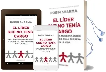 Descargar AudioLibro El Lider que no Tenia Cargo: Una Fabula Moderna Sobre el Liderazg o en la Empresa y en la Vida de Robin S. Sharma año 2012