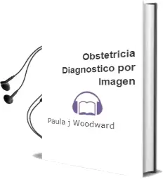 Descargar AudioLibro Obstetricia - Diagnostico por Imagen de Paula J. Woodward año 2012