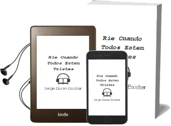 Descargar AudioLibro Ríe Cuando Todos Estén Tristes de Sergio Durán Escobar año 2012