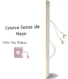 Descargar AudioLibro Catorce Gotas de Mayo de Berta Vias Mahou año 2012