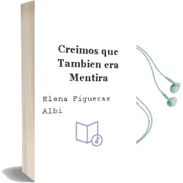 Descargar AudioLibro Creímos que También era Mentira de Elena Figueras Albi año 2012