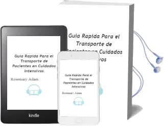 Descargar AudioLibro Guia Rapida para el Transporte de Pacientes en Cuidados Intensivos de Rosemary Adam año 2012