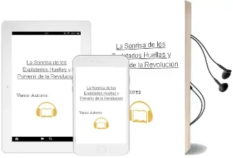 Descargar AudioLibro La Sonrisa de los Explotados: Huellas y Porvenir de la Revolución de Varios Autores año 2012
