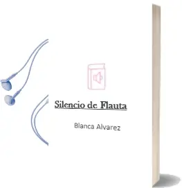 Descargar AudioLibro Silencio de Flauta de Blanca Álvarez año 2012