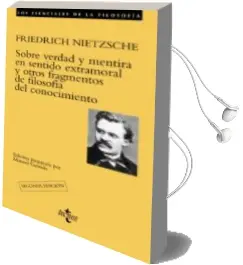 Descargar AudioLibro Sobre Verdad y Mentira en Sentido Extramoral y Otros Fragmentos d e Filosofia del Conocimiento de Friedrich Nietzsche año 2012