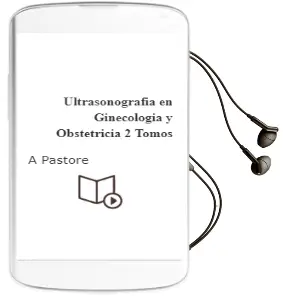 Descargar AudioLibro Ultrasonografia en Ginecologia y Obstetricia, 2 Tomos de A. Pastore año 2012