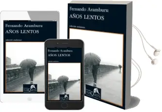 Descargar AudioLibro Años Lentos (Vii Premio Tusquets Editores de Novela) de Fernando Aramburu año 2012