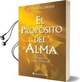 Descargar AudioLibro El Proposito del Alma de Jose Luis Cabouli año 2012
