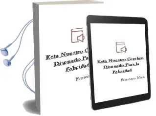 Descargar AudioLibro ¿Está Nuestro Cerebro Diseñado para la Felicidad? de Francisco Mora año 2012