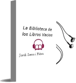 Descargar AudioLibro La Biblioteca de los Libros Vacíos de Jordi Serra I Fabra año 2012