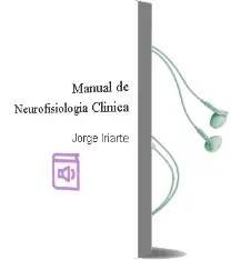 Descargar AudioLibro Manual de Neurofisiologia Clinica de Jorge Iriarte año 2012