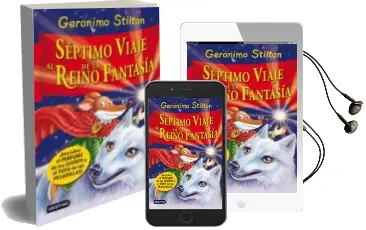 Descargar AudioLibro Septimo Viaje al Reino de la Fantasia (Descubre el Perfume de los Sueños y el Tufo de las Pesadillas) de Geronimo Stilton año 2012