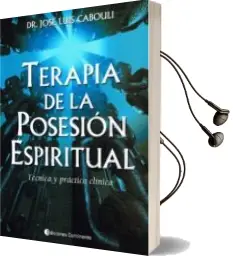 Descargar AudioLibro Terapia de la Posesión Espiritual de Jose Luis Cabouli año 2012