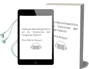 Descargar AudioLibro Enfoque Neurolingüístico en los Trastornos del Lenguaje Infantil de Ana Amría Aizpún año 2012