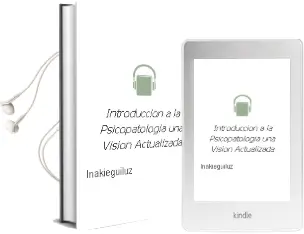 Descargar AudioLibro Introduccion a la Psicopatologia. una Vision Actualizada de Iñakieguiluz año 2012