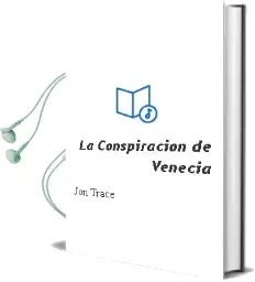 Descargar AudioLibro La Conspiración de Venecia de Jon Trace año 2012