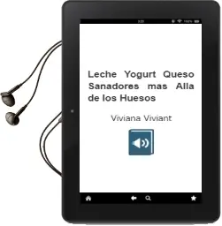 Descargar AudioLibro Leche, Yogurt & Queso- Sanadores mas Alla de los Huesos de Viviana Viviant año 2012
