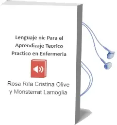 Descargar AudioLibro Lenguaje nic para el Aprendizaje Teorico-Practico en Enfermeria de Rosa Rifa, Cristina Olive Y Monsterrat Lamoglia año 2012