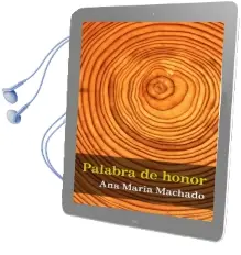 Descargar AudioLibro Palabra de Honor de Ana María Machado año 2012