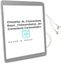 Descargar AudioLibro Principios de Farmacologia. Bases Fisiopatologicas del Tratamiento Farmacologico de David E. Golan año 2012