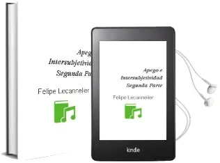 Descargar AudioLibro Apego e Intersubjetividad, Segunda Parte de Felipe Lecannelier año 2012