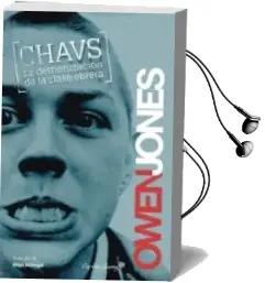 Descargar AudioLibro Chavs. la Demonizacion de la Clase Obrera de Owen Jones año 2012