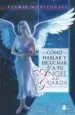 AudioLibro Como Escuchar y Hablar a tu Angel de la Guarda de Kermie Wohlenhaus