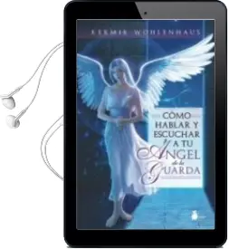 Descargar AudioLibro Como Escuchar y Hablar a tu Angel de la Guarda de Kermie Wohlenhaus año 2012