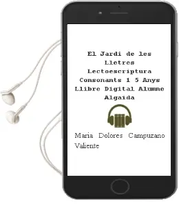 Descargar AudioLibro El Jardí de les Lletres. Lectoescriptura. Consonants 1. 5 Anys. Llibre Digital Alumne. Algaida de María Dolores Campuzano Valiente año 2012