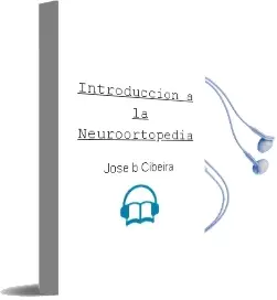 Descargar AudioLibro Introduccion a la Neuroortopedia de José B. Cibeira año 2012