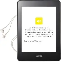 Descargar AudioLibro La Educación y el Desarrollo Escolar del Preadolescente de 10 a 12 Años (Cómo Entender y Ayudar a tus Hijos 4) de Bernabé Tierno año 2012
