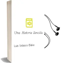 Descargar AudioLibro Una Historia Sencilla de Luis Velasco Blake año 2012