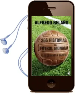 Descargar AudioLibro 366 Historias del Futbol Mundial que Deberias Saber de Alfredo Relaño año 2012