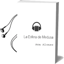 Descargar AudioLibro La Esfera de Medusa de Ana Alonso año 2012