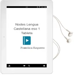 Descargar AudioLibro Nodes. Lengua Castellana eso 1º. Tableta de Francisca Ezquerra año 2012