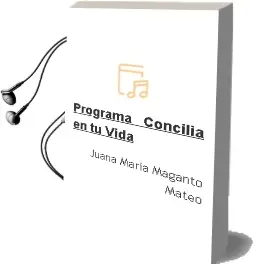 Descargar AudioLibro Programa Concilia en tu Vida de Juana María Maganto Mateo año 2012