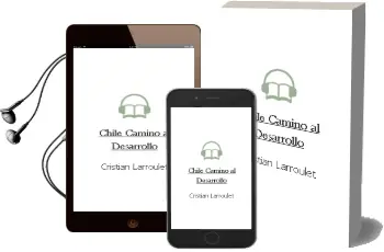 Descargar AudioLibro Chile Camino al Desarrollo de Cristián Larroulet año 2013
