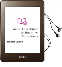 Descargar AudioLibro El Factor Microbio y las Enzimas Sanadoras de Hiromi Shinya año 2013