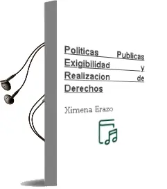 Descargar AudioLibro Políticas Públicas: Exigibilidad y Realización de Derechos de Ximena Erazo año 2013