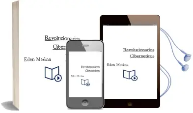 Descargar AudioLibro Revolucionarios Cibernéticos de Eden Medina año 2013