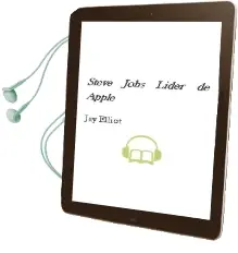 Descargar AudioLibro Steve Jobs. Líder de Apple de Jay Elliot año 2013