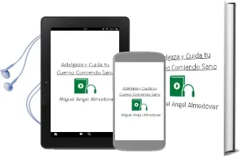Descargar AudioLibro Adelgaza y Cuida tu Cuerpo Comiendo Sano de Miguel Ángel Almodóvar año 2013
