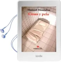 Descargar AudioLibro Cosas y Pelo de Manuel Montalvo año 2013