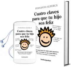 Descargar AudioLibro Cuatro Claves para que tu Hijo sea Feliz de Fernando Alberca De Castro año 2013