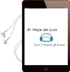 Descargar AudioLibro El Viaje de Luis de José Manuel Gil Antón año 2013