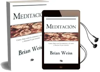 Descargar AudioLibro Meditacion: Como Dejar Atras las Tensiones y el Estres y Alcanzar la paz Interior de Brian Weiss año 2013