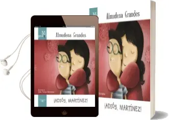 Descargar AudioLibro Mi Primer Almudena Grandes. ¡Adiós, Martínez! de Almudena Grandes año 2013