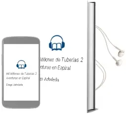 Descargar AudioLibro Mil Millones de Tuberías 2: Aventuras en Espiral de Diego Arboleda año 2013