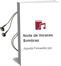 Descargar AudioLibro Noite de Voraces Sombras de Agustín Fernández Paz año 2013